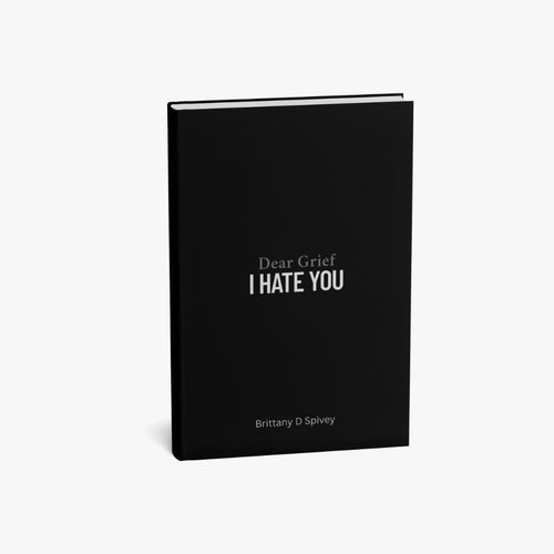 Dear Grief: I Hate You